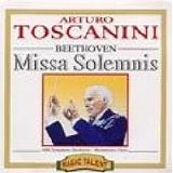 Arturo Toscanini - Missa Solemnis, op. 123
