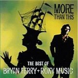 Bryan Ferry With Roxy Music - More Than This - The Best Of Bryan Ferry+ Roxy Music