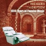 Richard Thompson - 1000 Years of Popular Music