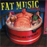 Various artists - Fat Music, Vol. 06 - Uncontrollable Fatulence