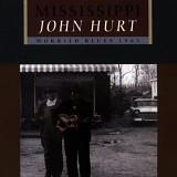 Hurt, Mississippi John (Mississippi John Hurt) - Worried Blues