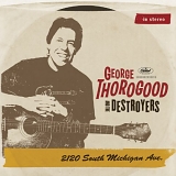 George Thorogood, The Destroyers - 2120 South Michigan Ave