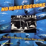 Biafra, Jello (Jello Biafra) - No More Cocoons