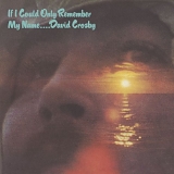 David Crosby - If I Could Only Remember My Name