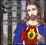 Corrosion Of Conformity - Your Tomorrow (Parts 1 And 2)