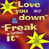 Various artists - Love You Down / Freak It