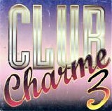 Various artists - Club Charme Vol. 3