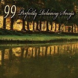Various artists - 99 Perfectly Relaxing Songs