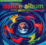 Various artists - The Best Dance Album In The World...Ever