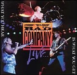 Bad Company - The Best of Bad Company Live ... What You See is What You Get