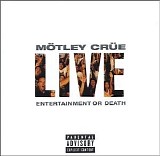 Motley Crue - Live Entertainment or Death CD2