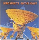 Dire Straits - On the Night