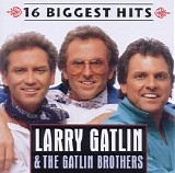 Larry Gatlin & the Gatlin Brothers - 16 Biggest Hits