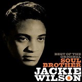 Jackie Wilson - Best Of The Original Soul Brother