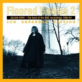 Julian Cope - Floored Genius Vol.  2: Best of the BBC Sessions (Expanded Edition)