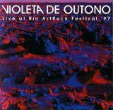Violeta De Outono - Live At Rio Art Rock Festival '97