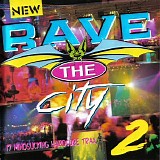 Various artists - Rave the City 2 : 17 Mindsucking Hardcore Trax