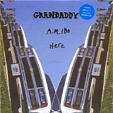 Grandaddy - A.M. 180