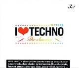 Various artists - I Love Techno (10 Years) : The Classics
