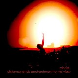 Christ. - Distance Lends Enchantment To The View