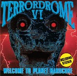 Various artists - Terrordrome VI : Welcome To Planet Hardcore