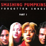 Smashing Pumpkins - Forgotten Songs : Part 1