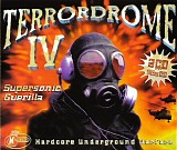 Various artists - Terrordrome IV : Supersonic Guerilla - Hardcore Underground Warfare