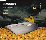 Grandaddy - El Caminos In The West (CD2)