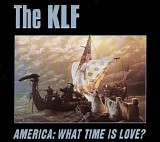 KLF - America: What Time Is Love?