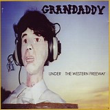 Grandaddy - Under The Western Freeway