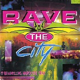 Various artists - Rave the City : 17 Brainkilling Hardcore Trax
