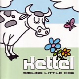 Kettel - Smiling Little Cow