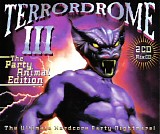 Various artists - Terrordrome III : The Party Animal Edition - The Ultimate Hardcore Party Nightmare