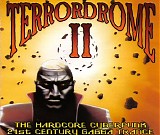 Various artists - Terrordrome II : The Hardcore Cyberpunk 21st Century Gabba Trance