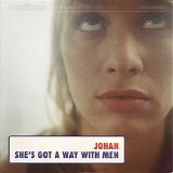 Johan - She's Got A Way With Men