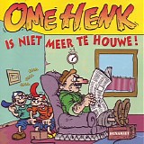 Ome Henk - Is Niet Meer Te Houwe!