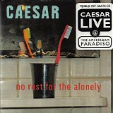 Caesar - No Rest For The Alonely (+ Bonus Live CD "Night Of The Living Caesar")