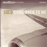 Solo - Come Back To Me