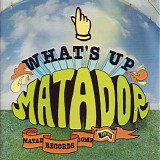 Various artists - What's Up Matador