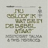 Meindert Talma & The Negroes - Nu Geloof Ik Wat Er In De Bijbel Staat (LP/CD)