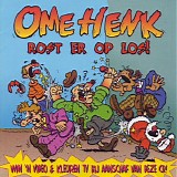 Ome Henk - Rost Er Op Los!
