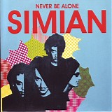 Simian - Never Be Alone