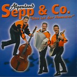 Alpenland Sepp & Co - Das Ist Der Hammer