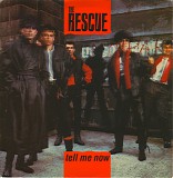 The Rescue - Tell Me Now