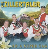 Die Zillertaler - So A Super Tag