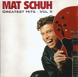 Mat Schuh - Greatest Hits Vol. II