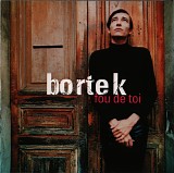 Bortek - Fou De Toi