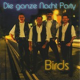 Birds - Die Ganze Nacht Party