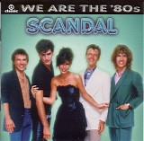 Scandal - We Are The 80s