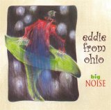Eddie from Ohio - Big Noise